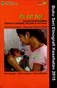 Image of Ibu dan Bayi Dalam Cengkeraman Penyakit Burung, Palasik & Tatagua Etnik Minangkabau - Kabupaten Pasaman Barat