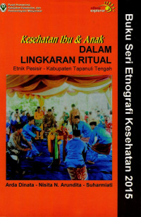 Image of Kesehatan Ibu & Anak Dalam Lingkaran Ritual Etnik Pesisir - Kabupaten Tapanuli Tengah