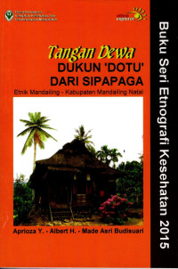 Image of Tangan Dewa Dukun 'Dotu' Dari Sipapaga Etnik Mandailing - Kabupaten Mandailing Natal