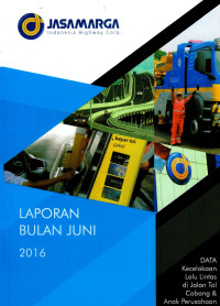 Image of Laporan Bulan Juni 2016 Data Kecelakaan Lalu Lintas di Jalan Tol Cabang & Anak Perusahaan