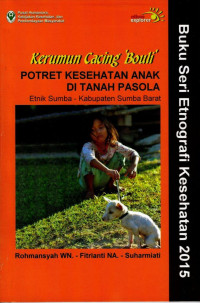 Image of Kerumun Cacing 'Bouli' Potret Kesehatan Anak Di Tanah Pasola Etnik Sumba- Kabupaten Sumba Barat