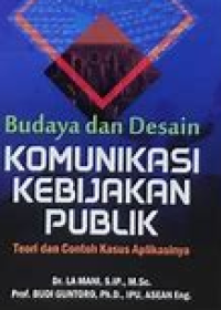 Image of Budaya dan Desain Komunikasi Kebijakan Publik : Teori dan Contoh Kasus Aplikasinya