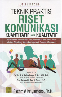 Image of Teknis Praktis Riset Komunikasi Kuantitatif dan Kualitatif : Disertai Contoh Praktis Skripsi, Tesis, dan Disertasi Riset Media, Public Relations, Advertising, Komunikasi Organisasi, Komunikasi Pemasaran