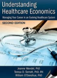 Image of Understanding Healthcare Economics : Managing Your career in an Evolving Healthcare System