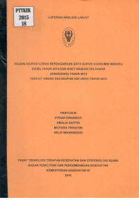 Image of Kajian Asupan Lemak Berdasarkan Data Survei Konsumsi Individu (SKMI) Tahun 2014 dan Riset Kesehatan Dasar (Riskesdas) Tahun 2013 Terkait Angka Kecukupan Gizi (AKG) Tahun 2013 (Laporan Analisis lanjut)