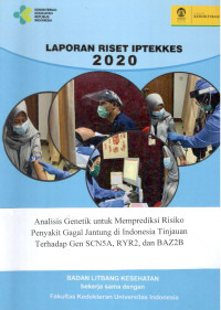 Image of Analisis Genetik untuk Memprediksi Risiko Penyakit Gagal Jantung di Indonesia : Tinjauan terhadap Gen SCN5A, RYR2, dan BAZ2B