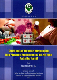 Image of Studi Kajian Masalah Anemia Gizi Dan Program Suplementasi Pil Zat Besi Pada Ibu Hamil