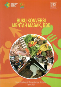 Image of Pedoman Konversi Berat Matang - Mentah dan bagian Dapat Dimakan (BDD) : Studi Status Gizi Indonesia 2020