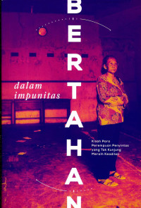 Image of Bertahan Dalam Impunitas Kisah Para Perempuan Penyintas Yang Tak Kunjung Meraih Keadilan