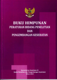 Image of Buku Himpunan  Peraturan Bidang Penelitian  Dan  Pengembangan Kesehatan 2015