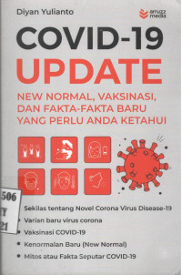 Image of Covid-19 Update : New Normal, Vaksinasi, dan Fakta-fakta Baru yang Perlu Anda Ketahui