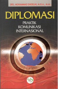 Image of Diplomasi : Praktik Komunikasi Internasional