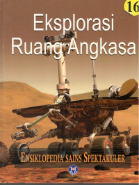 Image of Ensiklopedia Sains Spektakuler : Eksplorasi Ruang Angkasa = Visual Atlas of Science : Space Eksploration
