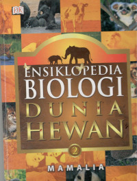 Image of Ensiklopedia Biologi Dunia Hewan : Mamalia