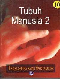 Image of Ensiklopedia Sains Spektakuler : Tubuh Manusia 2 = Visual Atlas of Science : Human Body 2