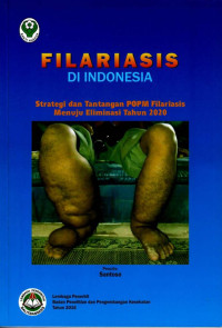 Image of Filariasis Di Indonesia : Strategi dan Tantangan POPM Filariasis Menuju Eliminasi Tahun 2020