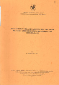Image of Laporan Akhir Analisis Lanjut Riset Kesehatan Nasional Tahun 2015 Konsumsi Sayur dan Buah Penduduk Indonesia Menurut Kelompok Umur dalam Konteks Gizi Seimbang