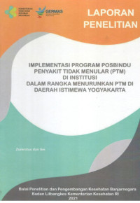 Image of Laporan Penelitian Implementasi Program Posbindu Penyakit Tidak Menular (PTM) di Institusi dalam Rangka Menurunkan PTM di Daerah Istimewa Yogyakarta