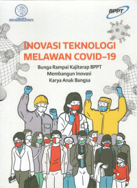 Image of Inovasi Teknologi Melawan Covid-19 : Bunga Rampai Kajiterap BPPT Membangun Inovasi Karya Anak Bangsa