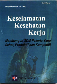 Image of Keselamatan Kesehatan Kerja  : Membangun SDM Pekerja Yang Sehat, Produktif dan Kompetitif