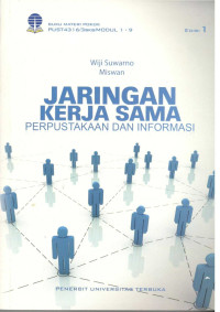 Image of Jaringan Kerja Sama Perpustakaan dan Informasi : Buku Materi Pokok PUST4316/3SKS/Modul 1-9