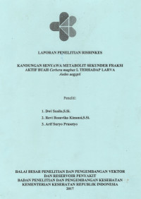 Image of Kandungan Senyawa Metabolit Sekunder Fraksi Aktif Buah Cerbera maghas L terhadap Larva Aedes aegypty. (Risbinkes)