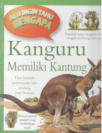 Image of Kanguru Memiliki Kantung : dan banyak pertanyaan lain tentang bayi hewan
