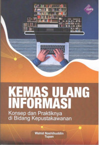 Image of Kemas Ulang Informasi : Konsep dan Praktiknya di Bidang Kepustakawanan