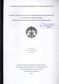 Image of Laporan Praktikum Kesehatan Masyarakat III Gambaran Manajemen Data Riset Tumbuhan Obat dan jamu Tahun 2012 di Laboratorium Manajemen Data Badan Penelitian dan Pengembangan Kesehatan