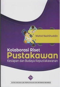 Image of Kolaborasi Riset Pustakawan : Kesiapan dan Budaya Kepustakawanan