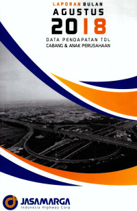 Image of Laporan Bulan Agustus 2018 : Data Pendapatan Tol Cabang & Anak Perusahaan