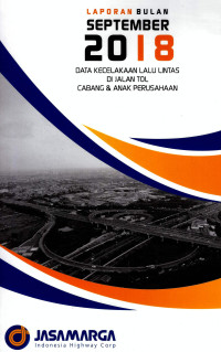 Image of Laporan Bulan September 2018 : Data Kecelakaan Lalu Lintas di Jalan Tol Cabang & Anak Perusahaan