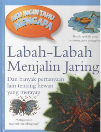 Image of Labah-labah Menjalin Jaring  : dan banyak pertanyaan lain tentang hewan yang merayap
