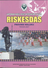 Image of Laporan Hasil Riset Kesehatan Dasar (Riskesdas) Provinsi Maluku