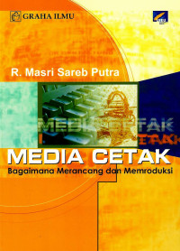 Image of Media Cetak: Bagaimana Merancang dan Memproduksi