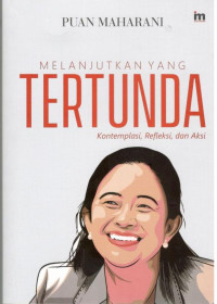Image of Melanjutkan yang Tertunda : Kontemplasi, Refleksi, dan Aksi