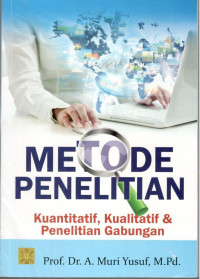 Image of Metode Penelitian : Kuantitatif, Kualitatif, dan Penelitian Gabungan
