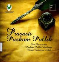 Image of Prasasti Puskom Publik : Satu Dasa Warsa Puskom Publik Berkarya Untuk Indonesia Sehat