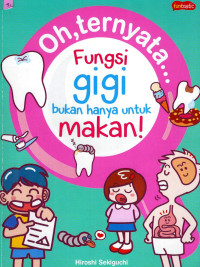 Image of Oh Ternyata Fungsi Gigi Bukan Hanya untuk Makan