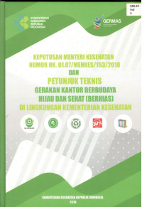 Image of Keputusan Menteri Kesehatan Nomor HK.01.07/Menkes/153/2018 dan Petunjuk Teknis Gerakan Kantor Berbudaya Hijau dan Sehat (Berhias) di Lingkungan Kementerian Kesehatan RI