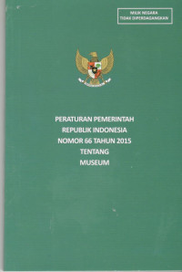 Image of Peraturan Permerintah Republik Indonesia Nomor 66 Tahun 2015 tentang Museum