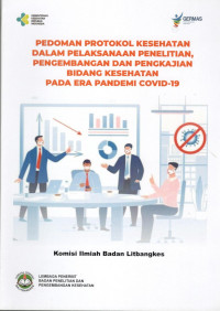 Image of Pedoman Protokol Kesehatan dalam Pelaksanaan Penelitian, Pengembangan dan Pengkajian Bidang Kesehatan pada Era Pandemi Covid -19