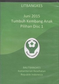 Image of Litbangkes : Juni 2015 Tumbuh Kembang Anak Pilihan Disc 1