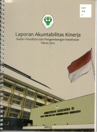 Image of Laporan Akuntabilitas Kinerja : Badan Penelitian dan Pengembangan Kesehatan Tahun 2012