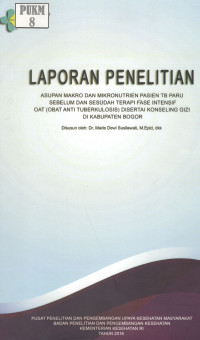 Image of Asupan Makro dan Mikronutrien Pasien TB Paru Sebelum dan Sesudah Terapi Fase Intensif OAT (Obat Anti Tuberkulosis) Disertai Konseling Gizi di Kabupaten Bogor