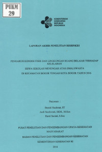 Image of Pengaruh Kondisi Fisik dan Lingkungan Ruang Belajar terhadap Kelelahan Siswa Sekolah Menengah Atas (SMA) Swasta di Kecamatan Bogor Tengah Kota Bogor Tahun 2016