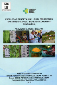Image of Eksplorasi Pengetahuan Lokal Etnomedisin dan Tumbuhan Obat Berbasis Komunitas di Indonesia Provinsi Sulawesi Selatan.