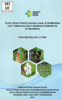 Image of Eksplorasi Pengetahuan Lokal Etnomedisin dan Tumbuhan Obat Berbasis Komunitas di Indonesia Provinsi Maluku Utara.