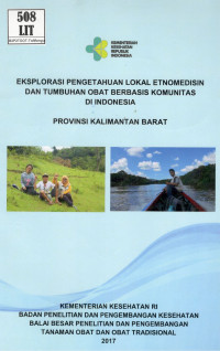 Image of Eksplorasi Pengetahuan Lokal Etnomedisin dan Tumbuhan Obat Berbasis Komunitas di Indonesia Provinsi Kalimantan Barat