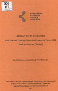 Image of Studi Evaluasi Eliminasi Filariasis di Indonesia Tahun 2017 (Studi Multicenter Filariasis Kabupaten Kuantan Singingi Riau)